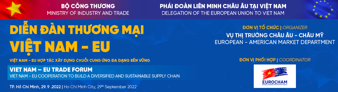 Diễn đàn Thương mại Việt Nam – EU năm 2022 sẽ được tổ chức vào ngày 29/9 tại TP HCM.