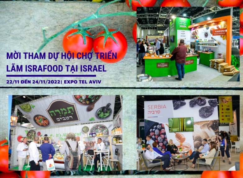 Hội chợ sẽ được ngày 22-24/11/2022 tại Trung tâm Hội nghị Triển lãm Quốc tế Tel Aviv, Israel
