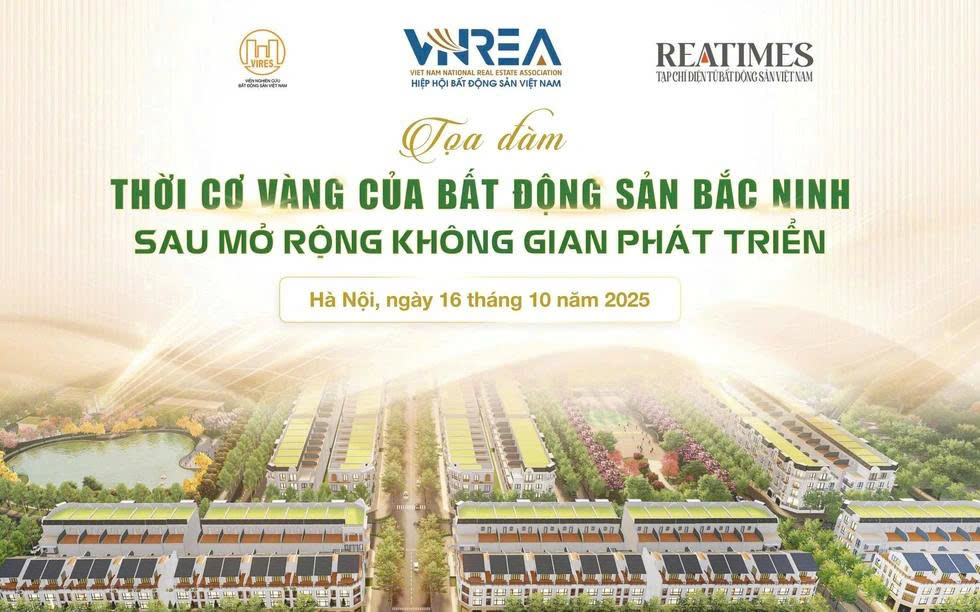 Toạ đàm Tạp chí điện tử Bất động sản Việt Nam phối hợp với Viện Nghiên cứu Bất động sản Việt Nam tổ chức Tọa đàm: Thời cơ vàng của bất động sản Bắc Ninh sau mở rộng không gian phát triển.