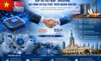 Hợp tác Việt Nam - Singapore mở rộng dư địa phát triển ngành bán dẫn