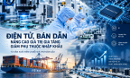 Điện tử, bán dẫn phải nâng giá trị nội địa