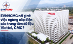 EVNHCMC lên tiếng về áp giá điện và khoản 11,35 tỷ đồng tại các trung tâm dữ liệu Viettel, CMC