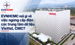 EVNHCMC lên tiếng về áp giá điện và khoản 11,35 tỷ đồng tại các trung tâm dữ liệu Viettel, CMC