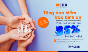 SHB tặng đến 85% phí bảo hiểm nhân thọ cho khách hàng