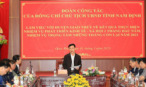 Chủ tịch UBND tỉnh Nam Định làm việc với huyện Giao Thủy về kết quả thực hiện nhiệm vụ phát triển kinh tế - xã hội